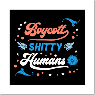 Boycott Shitty People - Funny Sayings Posters and Art